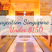 Best Staycation Singapore Ideas